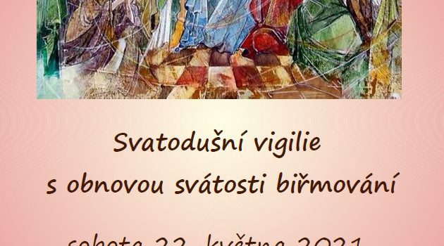 Svatodušní vigilie 22. 5. 2021