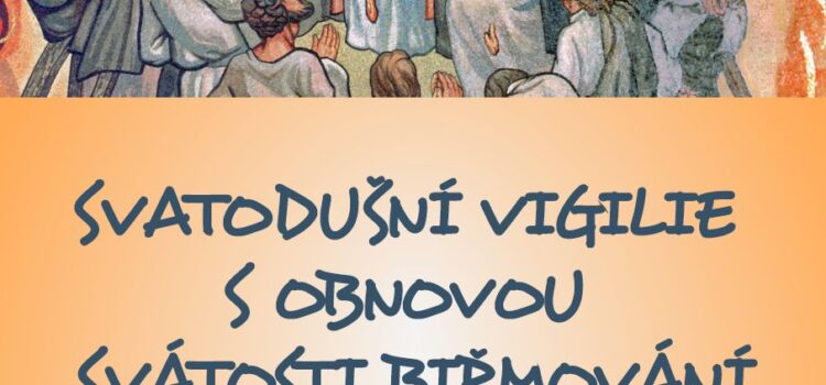 Svatodušní vigilie 2025 Svatodušní vigilie 2025
